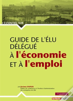 Capa do artigo Guide De L'Élu Délégué À L'Économie Et À L'Emploi