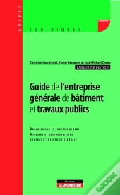 Guide De L'Entreprise Générale De Bâtiment Et Travaux Publics (2e Édition)