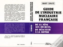 Capa do artigo Guide De L'Industrie Nucleaire Francaise ; De La Mine Aux Déchets, Du Réacteur À La Bombe