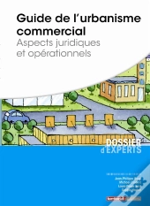 Guide De L'Urbanisme Commercial ; Aspects Juridiques Et Opérationnels
