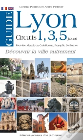 Guide De Lyon En 1, 3 Ou 5 Jours