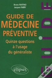 Guide De Médecine Préventive - Quinze Questions À L'Usage Du Généraliste