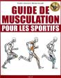 Guide De Musculation Pour Les Sportifs - Preview