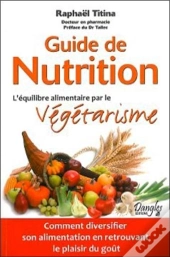Guide De Nutrition - L'Quilibre Alimentaire Par Le V G Tarisme