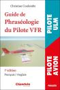 Guide De Phraséologie Du Pilote Vfr (7e Édition) - Preview