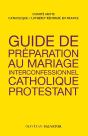Guide De Préparation Au Mariage Interconfessionnel Catholique-Protestant - Preview