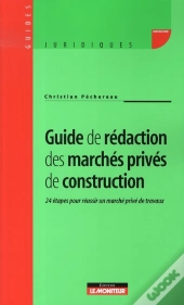 Guide De Rédaction Des Marchés Privés De Construction ; 24 Étapes Pour Réussir Un Marché Privé De Travaux