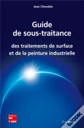 Guide De Sous-Traitance Des Traitements De Surface Et De La Peinture Industrielle