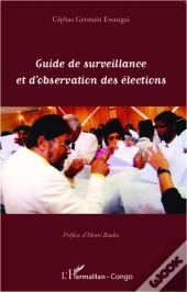 Guide De Surveillance Et D'Observation Des Elections