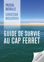 Guide De Survie Au Cap Ferret