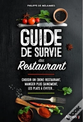 Guide De Survie Au Restaurant : Choisir Un Bon Restaurant , Les Plats A Eviter...