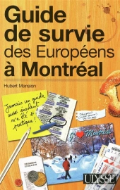 Guide De Survie Des Européens À Montréal (3e Édition)
