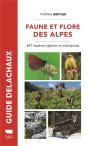 Guide Delachaux : Faune Et Flore Des Alpes : 487 Espèces Alpines Et Subalpines - Preview