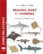 Guide Delachaux : Requins, Raies Et Chimères D'Europe Et De Méditerranée - Preview