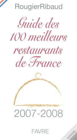 Capa do artigo Guide Des 100 Meilleurs Restaurants De France (Édition 2007-2008)