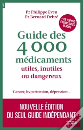 Guide Des 4000 Médicaments Utiles, Inutiles Ou Dangereux