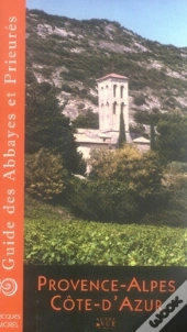 Guide Des Abbayes Et Prieurés En Provence Alpes Côte D'Azur