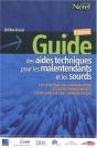 Guide Des Aides Techniques Pour Les Malentendants Et Les Sourds ; Les Stratégies De Compensation Et Leurs Financements, Pour La Meilleure Communication (3e Édition) - Preview