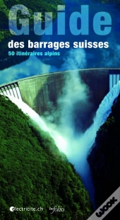 Guide Des Barrages Suisses