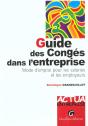 Guide Des Conges Dans L'Entreprise - Mode D'Emploi Pour Les Salaries Et Les Employeurs. - Preview