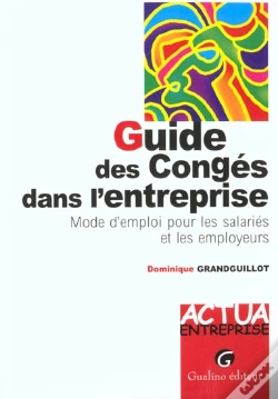 Capa do artigo Guide Des Conges Dans L'Entreprise - Mode D'Emploi Pour Les Salaries Et Les Employeurs.