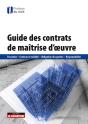 Guide Des Contrats De Maîtrise D'Oeuvre : Passation - Contenu Et Validité - Obligation Des Parties - Responsabilité - Preview