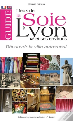 Capa do artigo Guide Des Lieux De La Soie A Lyon Et Ses Environs