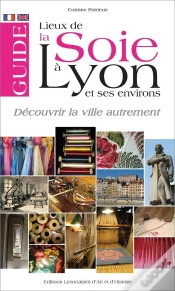 Capa do artigo Guide Des Lieux De La Soie A Lyon Et Ses Environs