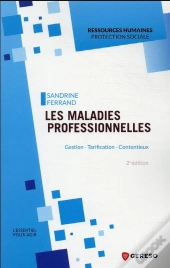Guide Des Maladies Professionnelles - Gestion, Tarification, Contentieux