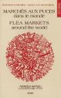 Guide Des Marchés Aux Puces Dans Le Monde ; Flea Markets Around The World - Preview
