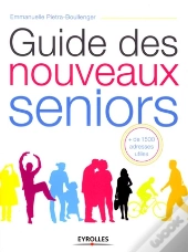 Guide Des Nouveaux Séniors + De 1500 Adresses Utiles