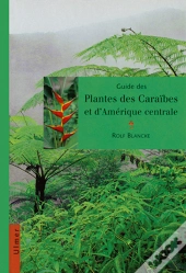 Guide Des Plantes Des Caraibes Et D'Amerique Centrale