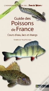 Guide Des Poissons De France ; Cours D'Eau, Lacs Et Étangs