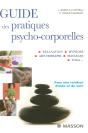 Guide Des Pratiques Psycho-Corporelles ; Relaxation, Art-Therapie, Toucher-Massage, Yoga... - Preview