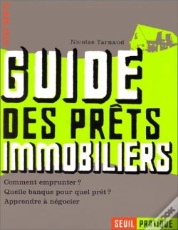 Capa do artigo Guide Des Prets Immobiliers. Comment Emprunter ? Quelle Banque, Pour Quel Pret ? Apprendre A Negocie