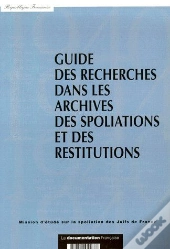 Guide Des Recherches Dans Les Archives Des Spoliations Et Des Restitutions