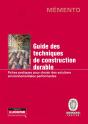Guide Des Techniques De Construction Durable ; Fiches Pratiques Pour Choisir Des Solutions Environnementales Performantes - Preview