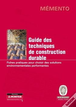 Capa do artigo Guide Des Techniques De Construction Durable ; Fiches Pratiques Pour Choisir Des Solutions Environnementales Performantes