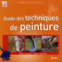 Guide Des Techniques De Peinture ; Huile, Acrylique, Pastel, Aquarelle - Preview