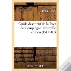 Capa do artigo Guide Descriptif De La Foret De Compiegne. Nouvelle Edition