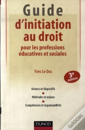 Guide D'Initiation Au Droit Pour Les Professions Éducatives Et Sociales (3e Édition)