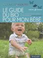 Guide Du Bio Pour Bébé ; Tout Savoir Pour Offrir Le Meilleur À Votre Enfant - Preview