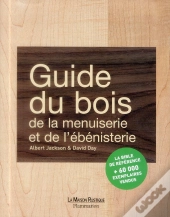 Guide Du Bois De La Menuiserie Et De L'Ebenisterie