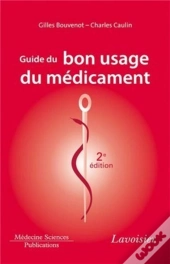 Guide Du Bon Usage Du Médicament (2e Édition)