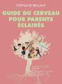 Guide Du Cerveau Pour Parents Éclairés - Preview