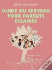 Guide Du Cerveau Pour Parents Éclairés