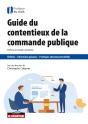 Guide Du Contentieux De La Commande Publique : Référés - Infractions Pénales - Pratiques Anticoncurrentielles - Preview