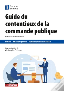 Capa do artigo Guide Du Contentieux De La Commande Publique : Référés - Infractions Pénales - Pratiques Anticoncurrentielles