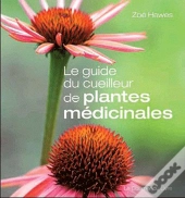 Guide Du Cueilleur De Plantes Medicinales