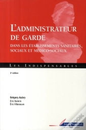 Guide Du Directeur De Garde ; Admission Et Hospitalisation (2e Édition)